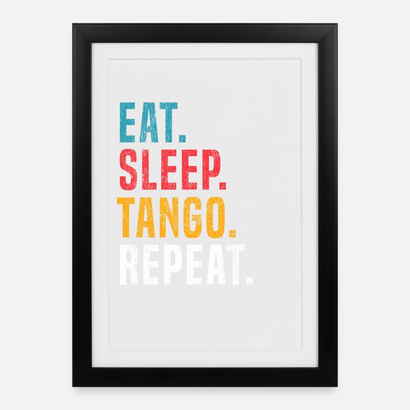 Répétition de Tango Eat Sleep pour les danseurs de Tango Argentino - Affiche encadrée (27 × 37 cm) - noir