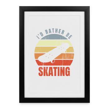 I'd Rather Be Skating - Framed poster (27 × 37 cm) - black - Front