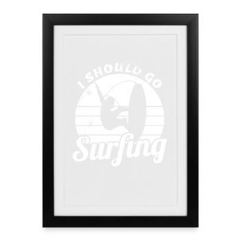 Je devrais aller surfer - Affiche encadrée (27 × 37 cm) - noir - Devant