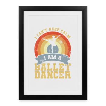 Je ne peux pas garder mon calme, je suis un danseur de ballet - Affiche encadrée (27 × 37 cm) - noir - Devant