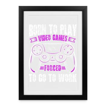 Born to gamble, forced to work, gaming - Framed poster (27 × 37 cm) - black - Front