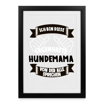 Lustiger Spruch Sagenhafte Hundemama - Frauchen - Gerahmtes Poster (27 × 37 cm) - Schwarz - Vorne