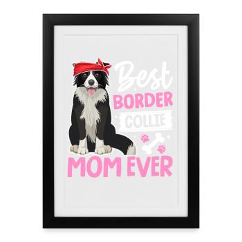 Best Border Collie Mom Ever - Framed poster (27 × 37 cm) - black - Front