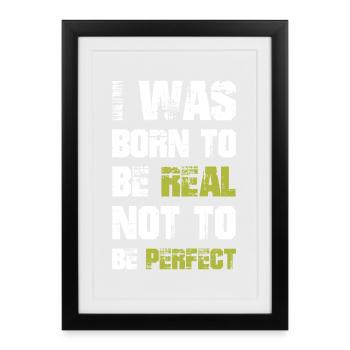 I was born to be real not to be perfect - Framed poster (27 × 37 cm) - black - Front
