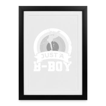 Just a B Boy - Framed poster (27 × 37 cm) - black - Front