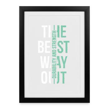 The best way out ourability and strenght - Framed poster (27 × 37 cm) - black - Front