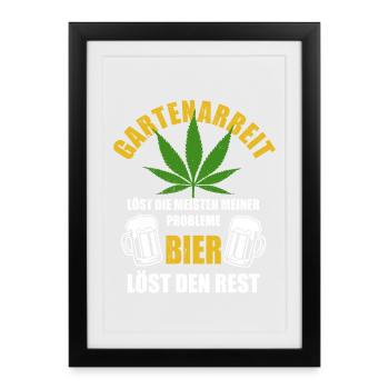 Hanf - Gartenarbeit löst Probleme - Bier Spruch - Gerahmtes Poster (27 × 37 cm) - Schwarz - Vorne