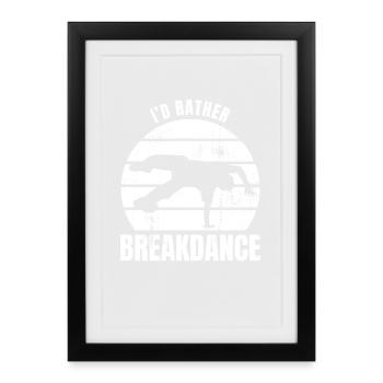 Je préfère le breakdance - Affiche encadrée (27 × 37 cm) - noir - Devant