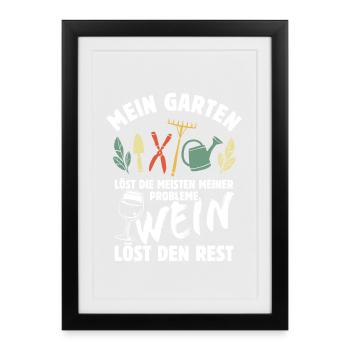 Mein Garten löst meine Probleme - Wein Spruch - Gerahmtes Poster (27 × 37 cm) - Schwarz - Vorne