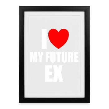 J’aime mon futur ex - Affiche encadrée (27 × 37 cm) - noir - Devant