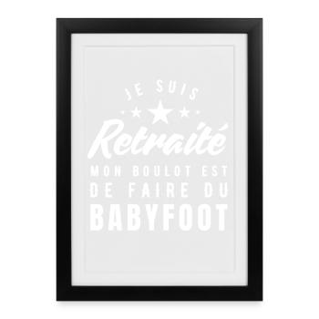 I'm retired my job humorous foosball - Framed poster (27 × 37 cm) - black - Front