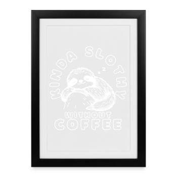 Funny Sleeping Sloth Coffee Quote - Framed poster (27 × 37 cm) - black - Front
