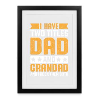 I Have Two Titles Dad And Grandad Rock Them Both - Framed poster (27 × 37 cm) - black - Front