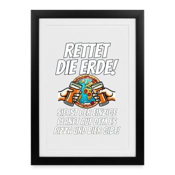 Rettet die Erde Lustiges Bier Pizza Deutsch - Gerahmtes Poster (27 × 37 cm) - Schwarz - Vorne