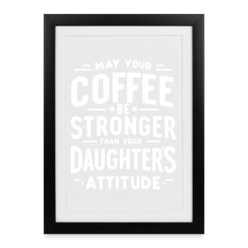 Caffeinated Attitude - Framed poster (27 × 37 cm) - black - Front