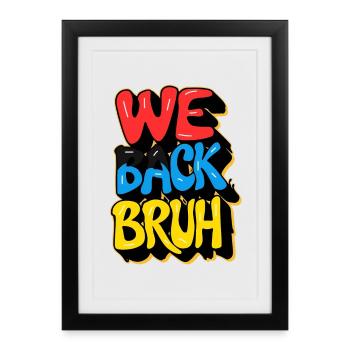 school back, we back bruh - Framed poster (27 × 37 cm) - black - Front