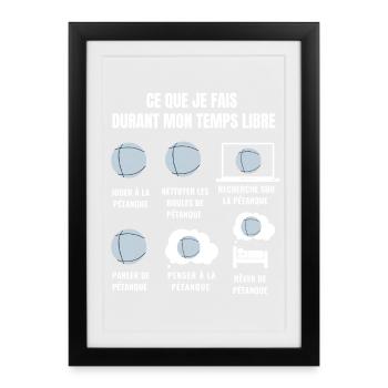 Ce Que Je Fais Durant Mon Temps Libre - pétanque - Affiche encadrée (27 × 37 cm) - noir - Devant