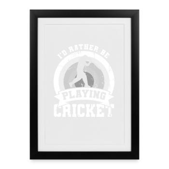 I'd rather play cricket - Framed poster (27 × 37 cm) - black - Front