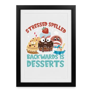 Stressed Spelled Backwards Desserts - Framed poster (27 × 37 cm) - black - Front