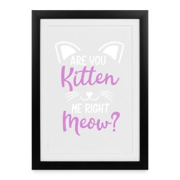 Are You Kitten me Right Meow chemise pour enfants hommes - Affiche encadrée (27 × 37 cm) - noir - Devant