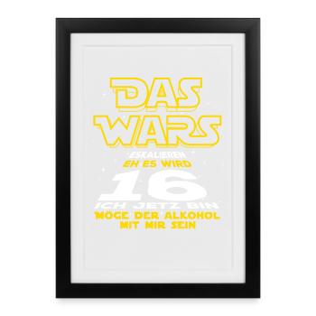 Das Wars, 16 ich jetzt bin. Geburtstag Geschenk - Gerahmtes Poster (27 × 37 cm) - Schwarz - Vorne