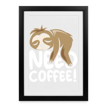 need coffee faultier lustige Sprüche comic cartoon - Gerahmtes Poster (27 × 37 cm) - Schwarz - Vorne