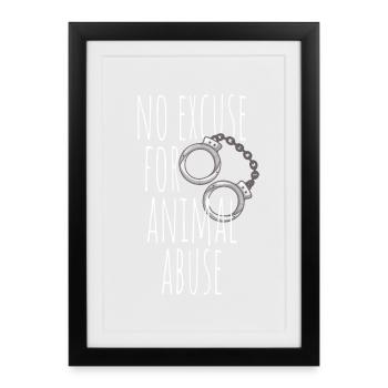 Aucune excuse pour la maltraitance animale Tierschutz Tierliebe - Affiche encadrée (27 × 37 cm) - noir - Devant