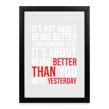 It's not about being better than someone else - Affiche encadrée (27 × 37 cm) - noir - Devant