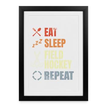 Eat Sleep Field Hockey Replay - Framed poster (27 × 37 cm) - black - Front