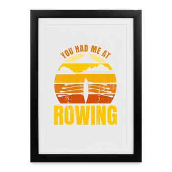 You Had Me At Rowing - Framed poster (27 × 37 cm) - black - Front