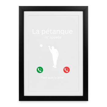 The pétanque is calling me, I have to go! - Framed poster (27 × 37 cm) - black - Front