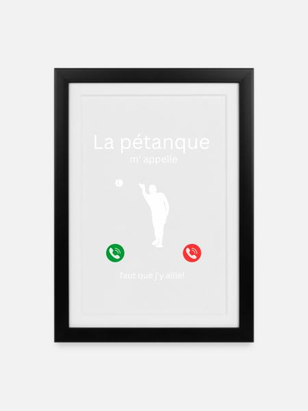 The pétanque is calling me, I have to go! - Framed poster (27 × 37 cm) - black