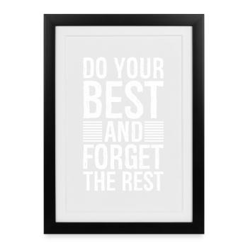 Faites de votre mieux et oubliez le reste - Affiche encadrée (27 × 37 cm) - noir - Devant