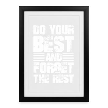 Faites de votre mieux et oubliez le reste - Affiche encadrée (27 × 37 cm) - noir - Devant