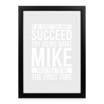If at first you don't succeed try doing what mike - Framed poster (27 × 37 cm) - black - Front