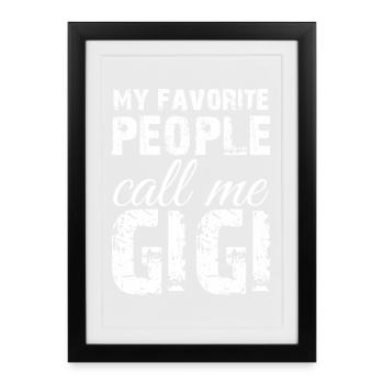 mes personnes préférées m’appellent Gigi - Affiche encadrée (27 × 37 cm) - noir - Devant