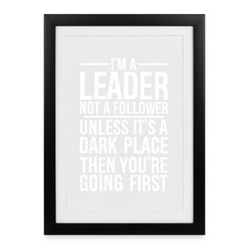I'm a leader not a follower funny shirt - Framed poster (27 × 37 cm) - black - Front