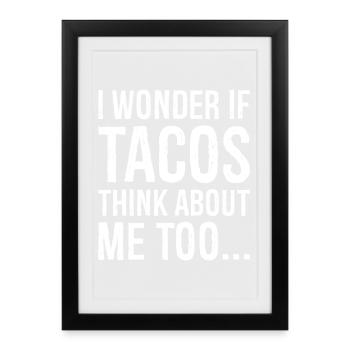 Je me demande si les tacos pensent à moi Chemise trop drôle - Affiche encadrée (27 × 37 cm) - noir - Devant