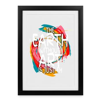 Earth Without Art Is Just Eh Art Teacher - Framed poster (27 × 37 cm) - black - Front