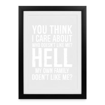 you think I care about who doesn't like me - Affiche encadrée (27 × 37 cm) - noir - Devant