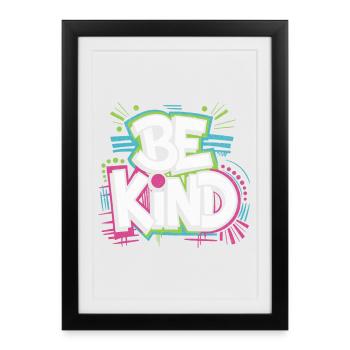 Be Kind - Neon! - Gerahmtes Poster (27 × 37 cm) - Schwarz - Vorne