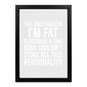 the only reason I'm fat funny shirt - Framed poster (27 × 37 cm) - black - Front