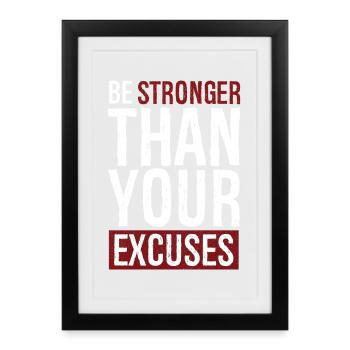 be stronger than your excuses - Framed poster (27 × 37 cm) - black - Front