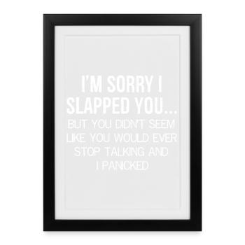 I'm sorry I slapped you - Framed poster (27 × 37 cm) - black - Front