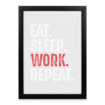 manger, dormir, travailler, répéter - Affiche encadrée (27 × 37 cm) - noir - Devant