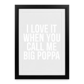 I love it when you call me big poop - Framed poster (27 × 37 cm) - black - Front
