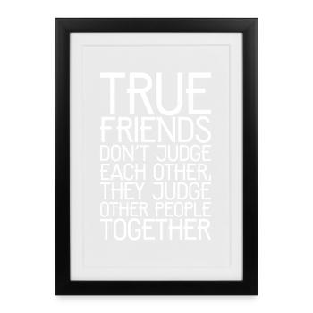 true friend don't judge each other - Framed poster (27 × 37 cm) - black - Front