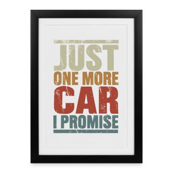 Just One More Car I Promise - Framed poster (27 × 37 cm) - black - Front