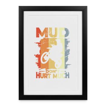 Mud Don't Hurt Much - Framed poster (27 × 37 cm) - black - Front