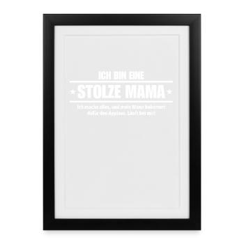 ICH BIN EINE STOLZE MAMA Lustiger MAMA Spruch - Gerahmtes Poster (27 × 37 cm) - Schwarz - Vorne